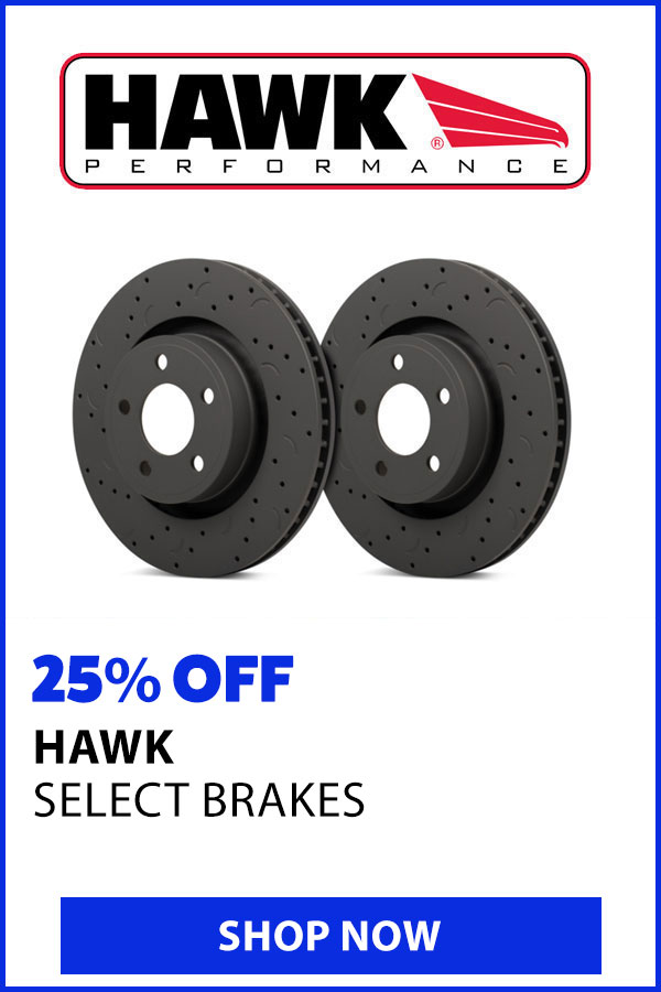 HAWK PERFORMANCE 25% OFF SELECT BRAKES