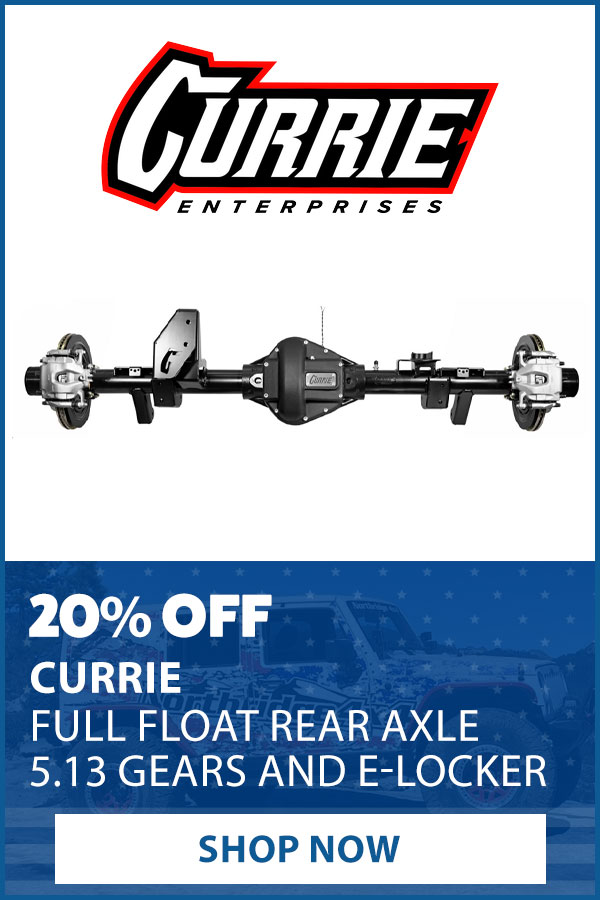CURRIE 20% OFF FULL FLOAT REAR AXLE