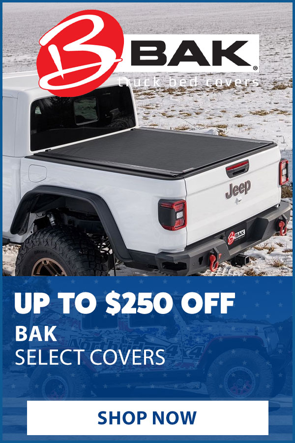 BAK UP TO $250 OFF SELECT COVERS